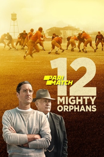 12 Mighty Orphans Movie Dual Audio download 480p 720p